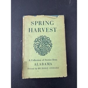Spring Harvest Alabama Stories Hudson Strode 1st Edition 1944 Alfred A Knopf‎
